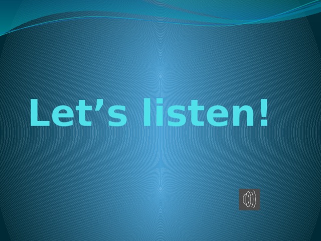 Let’s listen!