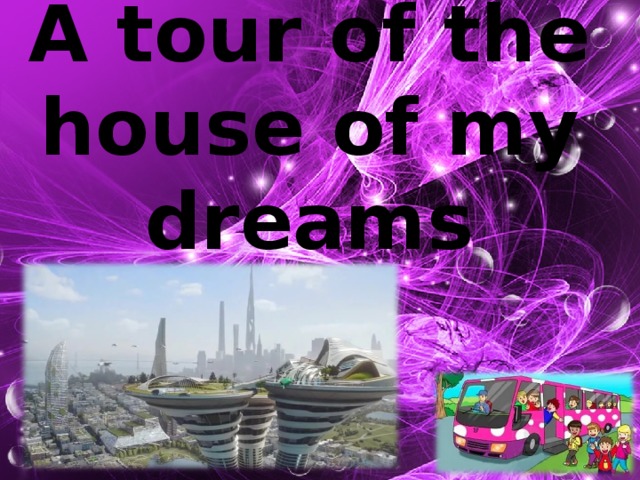 A tour of the house of my dreams
