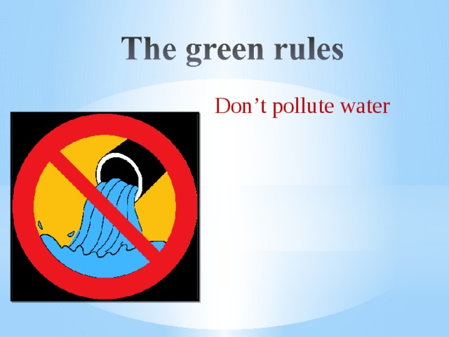 Don’t pollute water