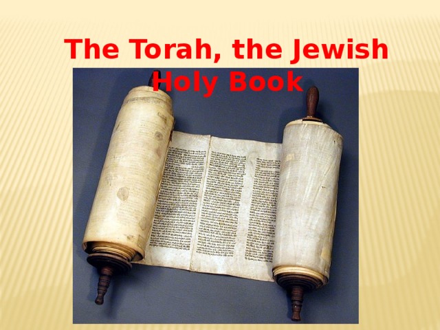 The Torah, the Jewish Holy Book
