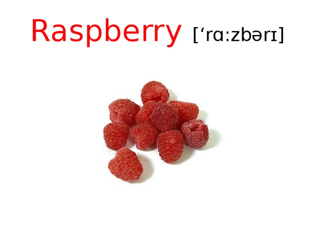 Raspberry [‘rɑ:zbərɪ]