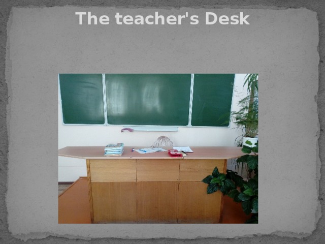 The teacher's De sk