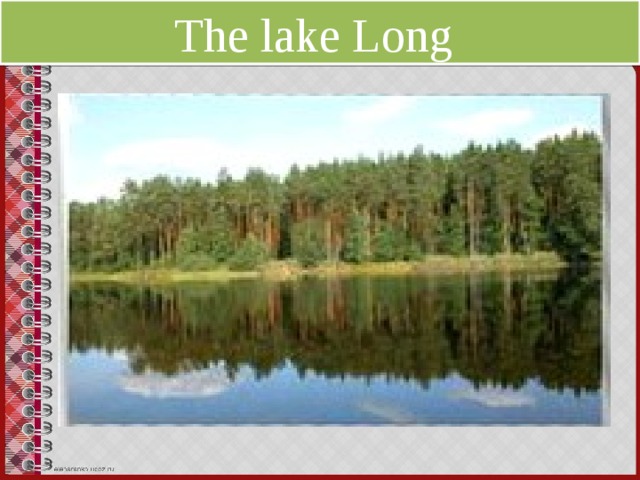 The lake Long