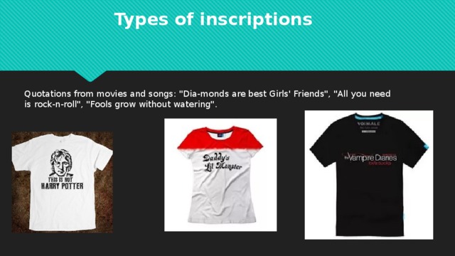 Types of inscriptions Quotations from movies and songs: 