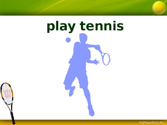 play tennis