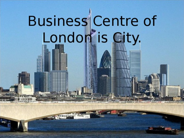 Business Centre of London is City.