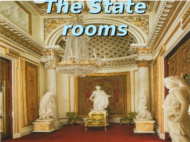 The State rooms