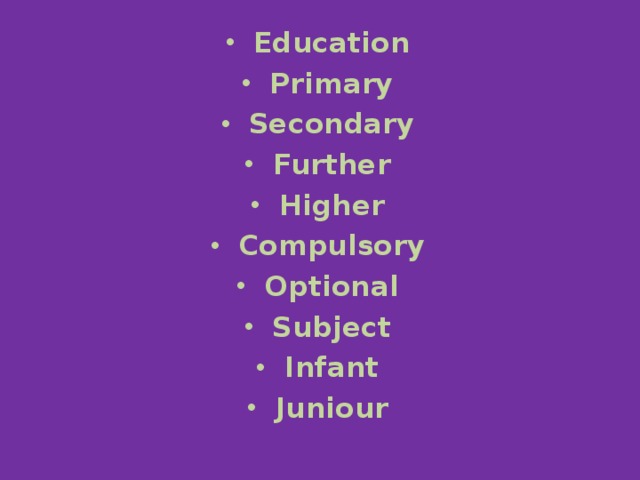 Education Primary Secondary Further Higher Compulsory Optional Subject Infant Juniour