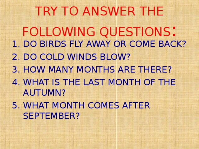 TRY TO ANSWER THE FOLLOWING QUESTIONS :