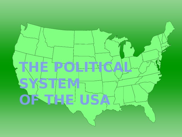 The Political system  of the USA