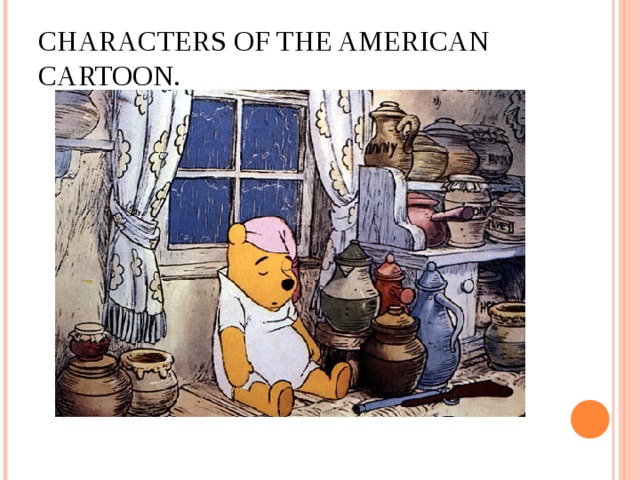 CHARACTERS OF THE AMERICAN CARTOON.