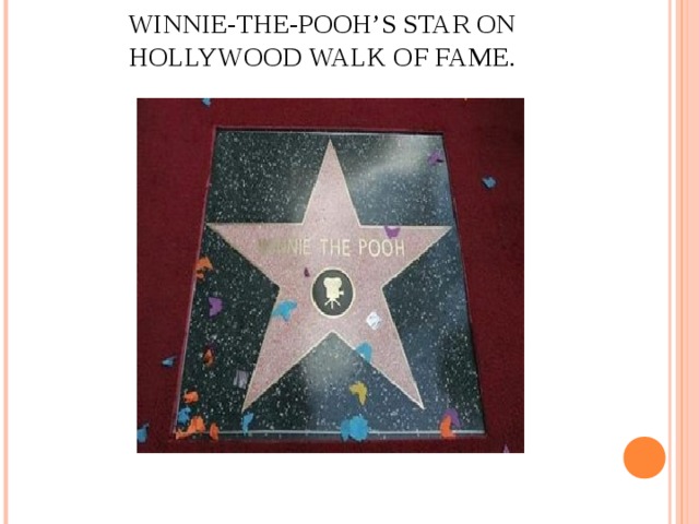 WINNIE-THE-POOH’S STAR ON HOLLYWOOD WALK OF FAME.