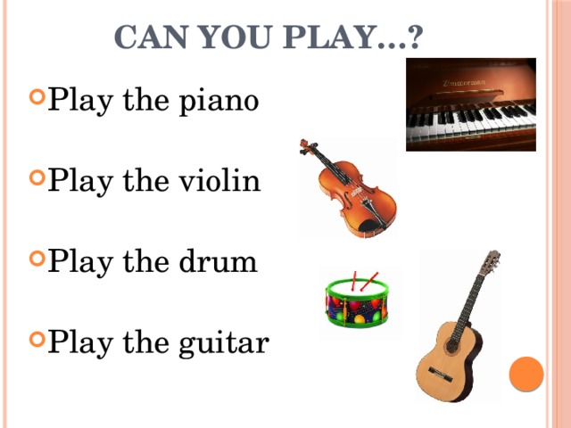Can you play…?