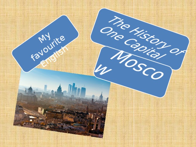 The History of One Capital Moscow  My favourite English