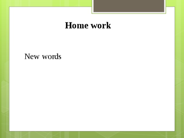 Home work New words