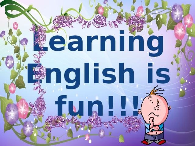 Learning English is fun!!!