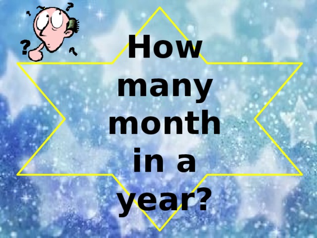 How many month in a year?