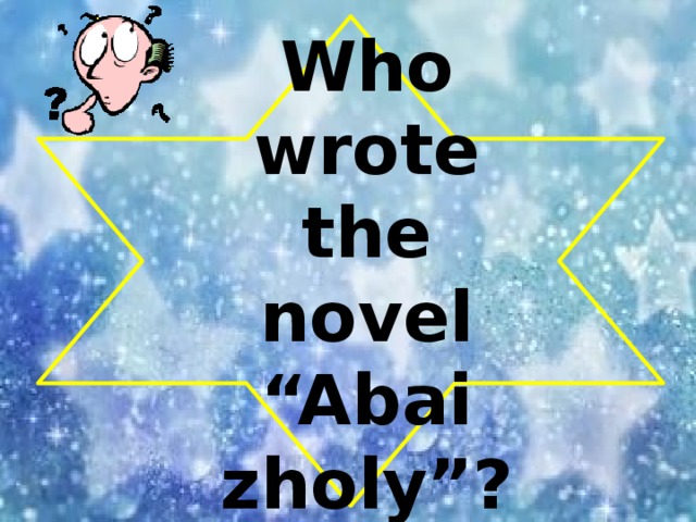 Who wrote the novel “Abai zholy”?