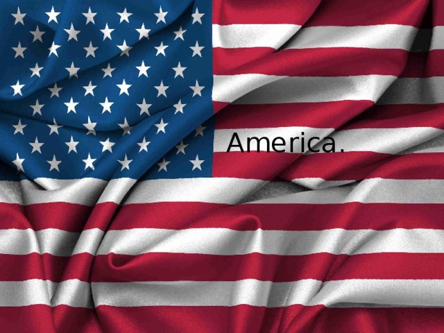 America. America.