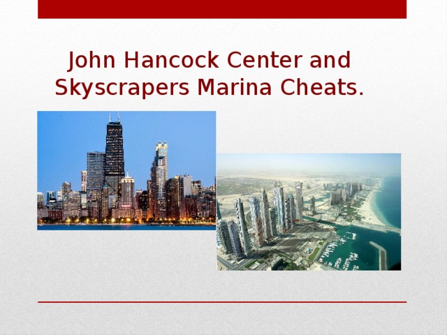 John Hancock Center and Skyscrapers Marina Cheats.