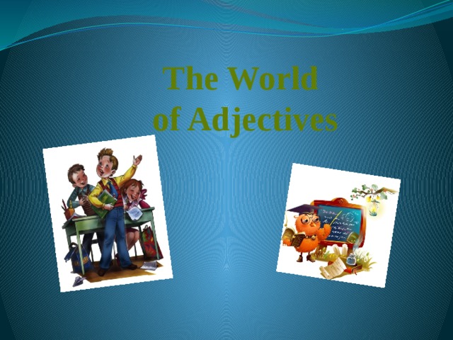 The World  of Adjectives