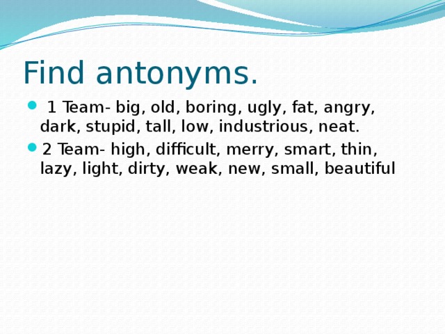 Find antonyms.