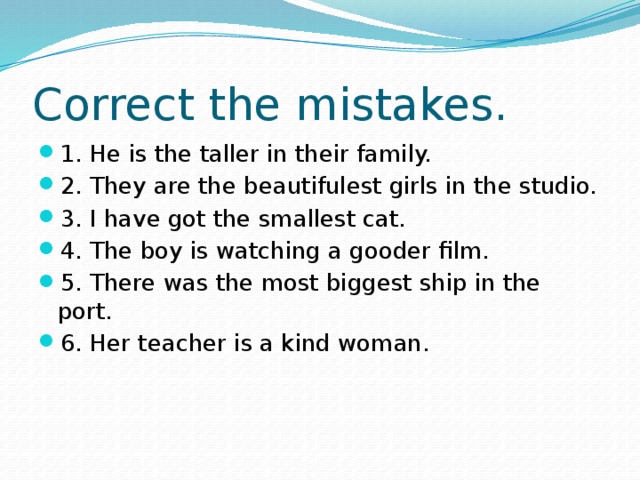 Correct the mistakes.