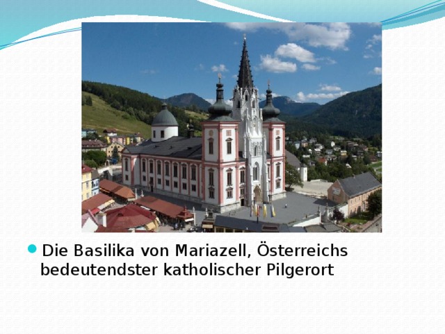 Die Basilika von Mariazell, Österreichs bedeutendster katholischer Pilgerort