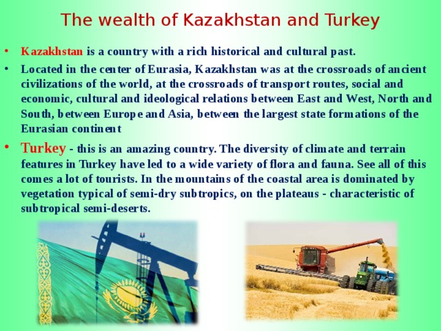 The wealth of Kazakhstan and Turkey
