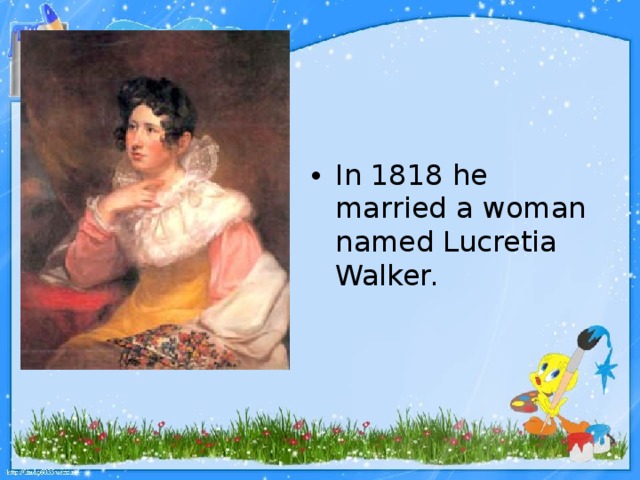 In 1818 he married a woman named Lucretia Walker.