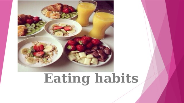 Eating habits