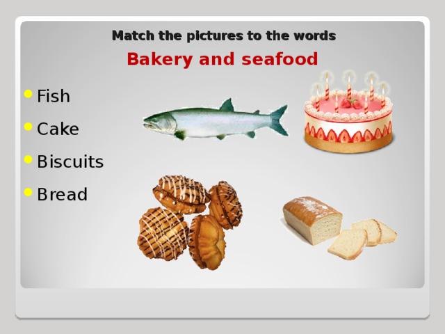 Match the pictures to the words Bakery and seafood