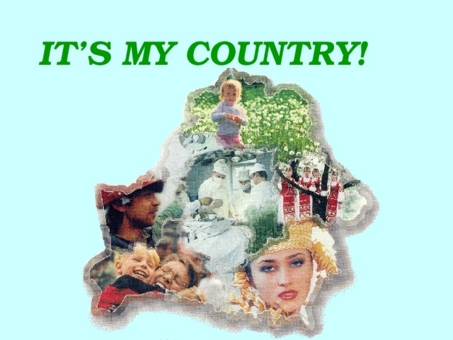 IT’S MY COUNTRY!
