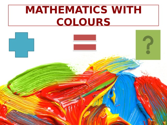 Mathematics with colours