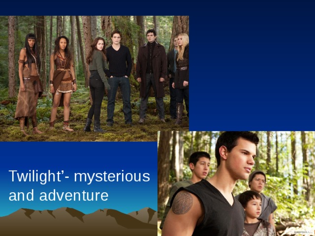 Twilight’- mysterious and adventure