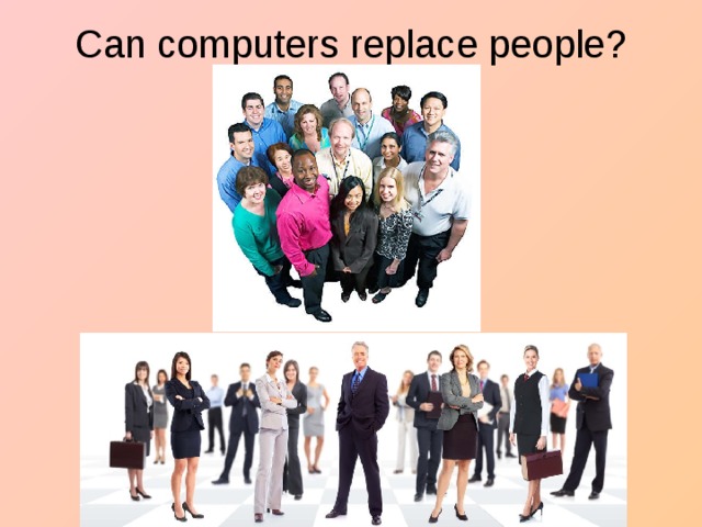 Can computers replace people?