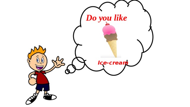 Do you like Ice-cream