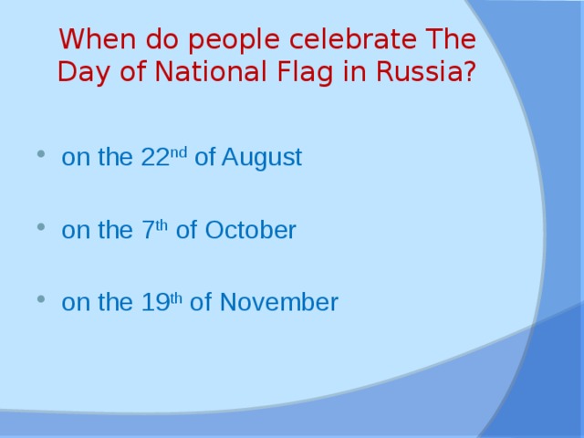 When do people celebrate The Day of National Flag in Russia?