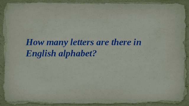 How many letters are there in English alphabet?