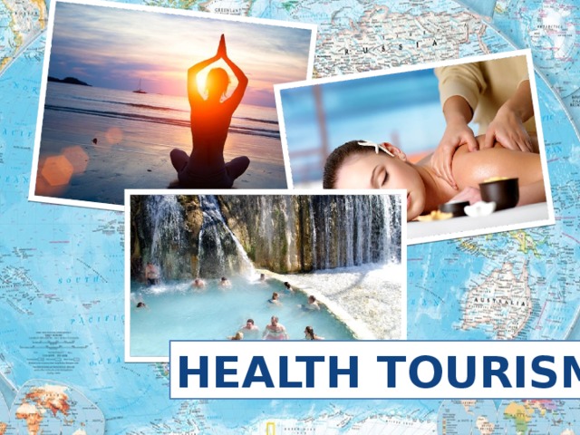 HEALTH TOURISM