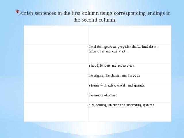 Finish sentences in the first column using corresponding endings in the second column.