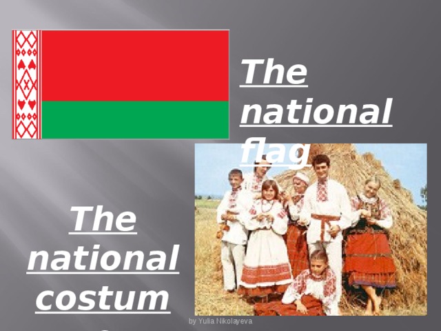 The national flag The national costume by Yulia Nikolayeva