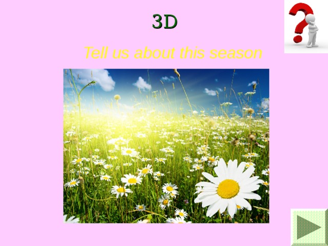 3D Tell us about this season
