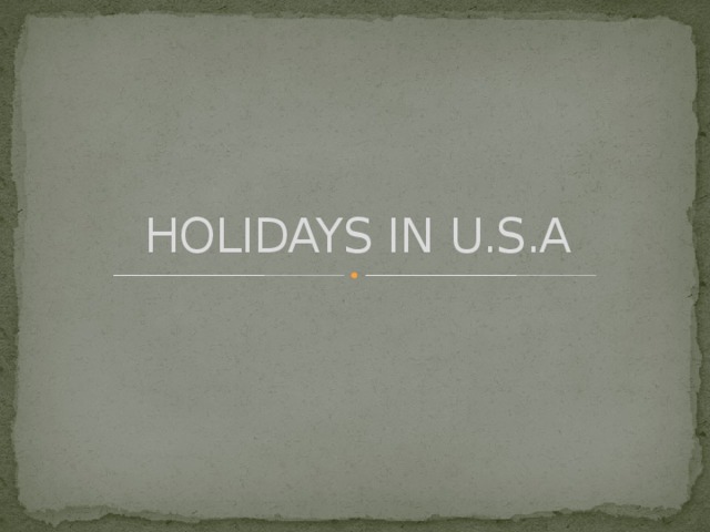 HOLIDAYS IN U.S.A