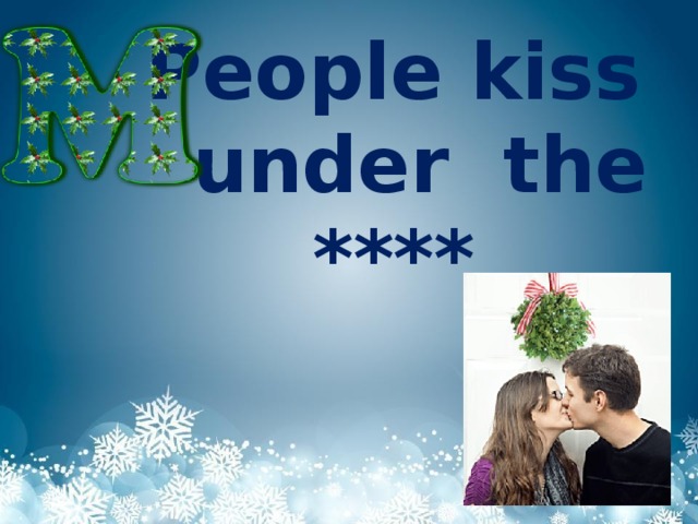 People kiss  under the ****