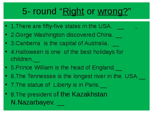 5- round “ Right or wrong? ”
