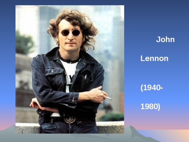 John   Lennon  (1940-  1980)