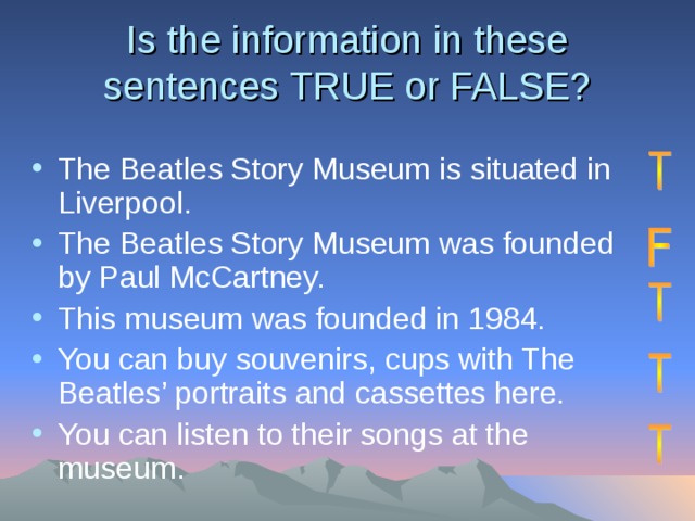 Is the information in these sentences TRUE or FALSE?