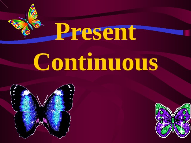 Present Continuous