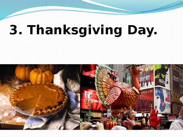 3. Thanksgiving Day.